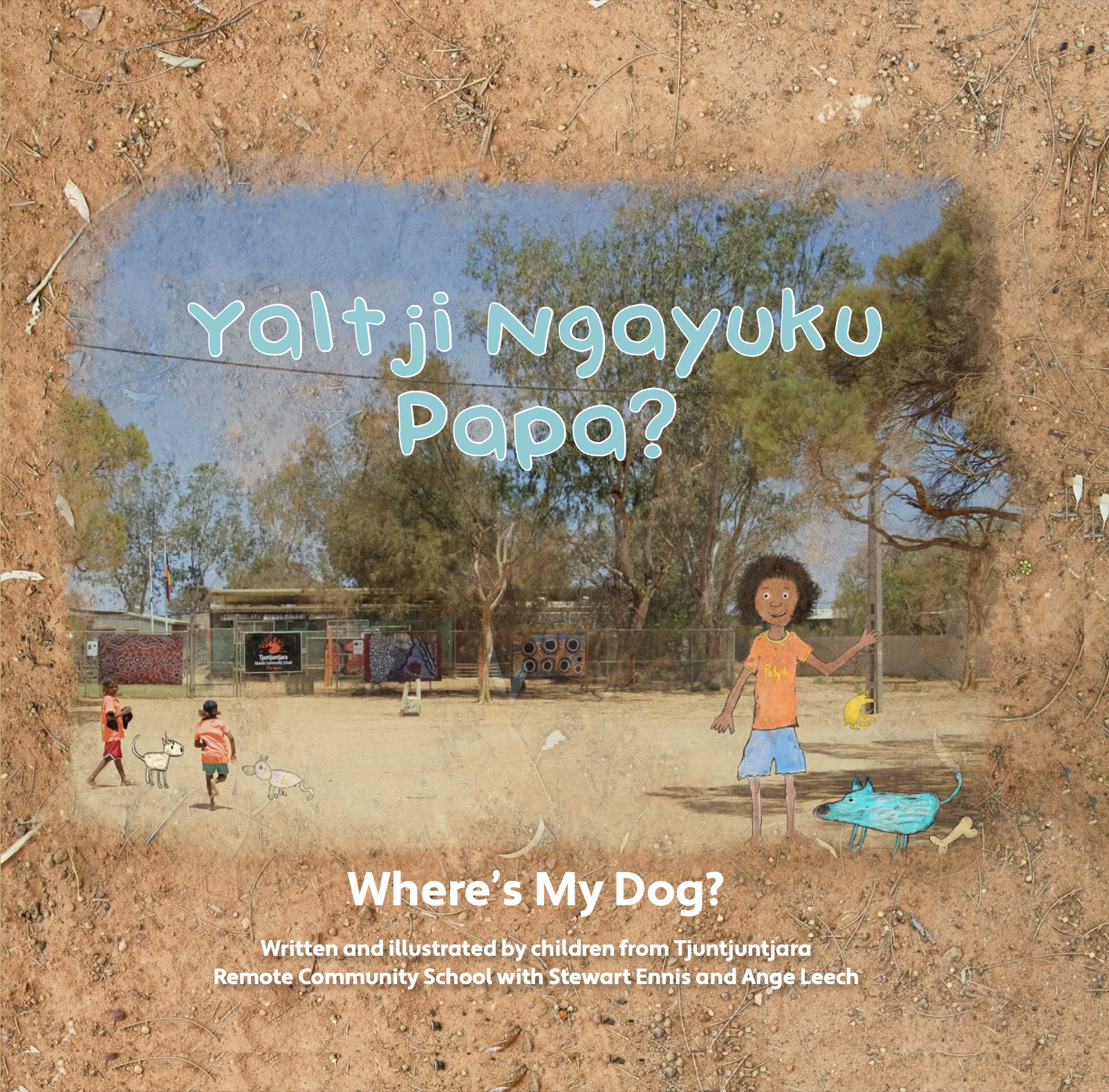 Yaltji Ngayuku Papa?: Where's My Dog?
