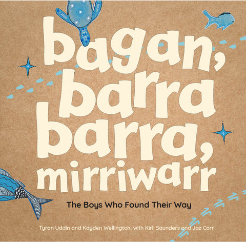 bagan, barra barra, mirriwarr: The Boys Who Found Their Way