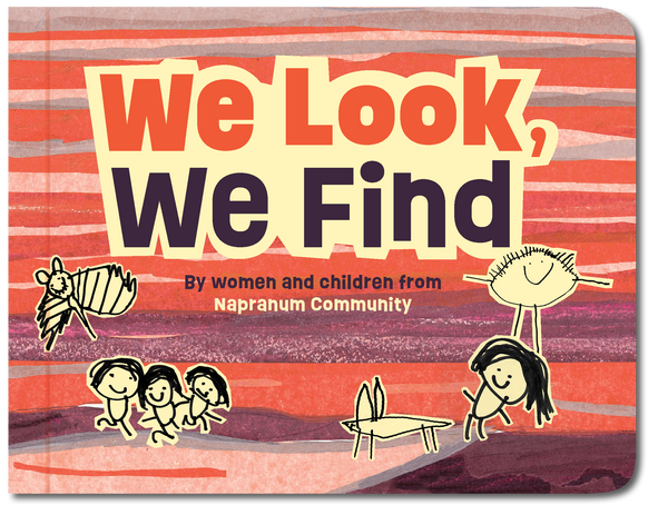 We Look, We Find (board book edition) – Indigenous Literacy Foundation